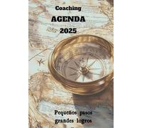 Agenda 2025 Coaching. Pequeños pasos, grandes logros.: Motivación y Equilibrio Emocional