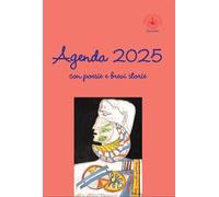 Agenda 2025. Con poesie e brevi storie - [Ibiskos Ulivieri]