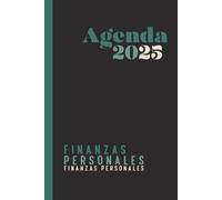 AGENDA 2025 FINANZAS PERSONALES: Organiza tus finanzas, planifica gastos, ahorra con propositoy establece metas claras. Herramienta practica para llevar el control