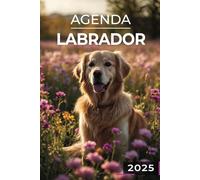 Agenda 2025 - Labrador: Journalier | 2 jours par page | Format A5 | Couverture Souple | 194 pages | Chiens