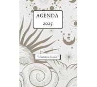 AGENDA 2025: “Manifestare la vita che desideri è possibile con la legge di attrazione.”
