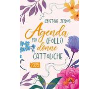 Agenda 2025 per (folli) donne cattoliche