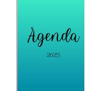 Agenda 2025 - Planifica tu futuro: Organiza tus días, define tus metas y transforma tus sueños en logros
