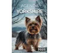 Agenda 2025 - Yorkshire: Journalier | 2 jours par page | Format A5 | Couverture Souple | 194 pages | Chiens