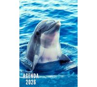 Agenda 2026: Dauphin - Semainier et Mensuel de Janvier à Décembre 2026 | 12 Mois | Idéal pour Les Étudiants, Professionnels et Particuliers | Calendrier, Liste de Contacts, Notes
