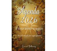 Agenda 2026 - Il mio anno magico: Piccoli rituali per ogni giorno