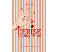 Agenda 2026 - La Cerise sur mon Gâteau | Planificateur | Objectifs, mindset & organisation | Edition Premium Stéphanie Chaillou