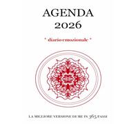 Agenda 2026 - la migliore versione di me in 365 passi - Diario Emozionale: 12 mesi per riconnetterti con te stesso con domande, meditazioni, tarocchi, mandala...