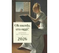 Agenda 2026 | Oh merda, era oggi ? Simpatica e Divertente: Formato A5. Settimanale su 2 Pagine Vista Verticale