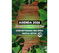 Agenda 2026 Organizzati e Connessi a Sè Stessi.Natural: Ogni Settimana una Sfida Digital Detox per un anno più Consapevole e Meno Digitale.