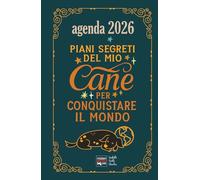 Agenda 2026: Piani segreti del mio cane per conquistare il mondo