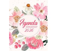 Agenda 2026 Semainier A4: Planificateur hebdomadaire avec heures de janvier à décembre 2026 (12 mois) - 1 semaine sur 2 pages - Couverture rigide - Grand format - Fleurs aquarelle