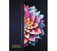 Agenda 2026 Semainier A4: Planificateur hebdomadaire avec heures de janvier à décembre 2026 (12 mois) - 1 semaine sur 2 pages - Couverture rigide - Grand format - Fleurs colorées