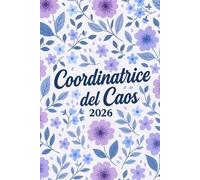 Agenda 2026 Settimanale A5: Coordinatrice del Caos | Pianificatore 12 Mesi da Gennaio a Dicembre 2026