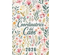 Agenda 2026 Settimanale A5: Coordinatrice del Caos | Pianificatore Verticale 12 mesi da Gennaio a Dicembre 2026