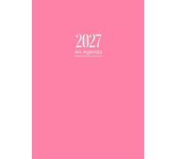 Agenda 2027 Journalier A4: Planificateur Journalier avec heures | 1 Page Par Jour | 12 Mois du 1er Janvier au 31 Décembre