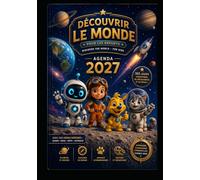 Agenda 2027 pour Enfants : Mission Cosmos 2027: 365 jours d'aventures, découvertes, dessins et imagination à travers l'univers