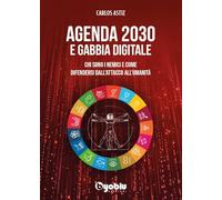 Carlos Astiz – Agenda 2030 e gabbia digitale – Brossura (11 marzo 2025)