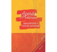 AGENDA 24 SETTIMANE - appuntamenti e crescita personale: Agenda sottile con 2 giorni sulla stessa pagina e tanto spazio per riflessioni e appunti, con domande sulla gratitudine e il benessere.