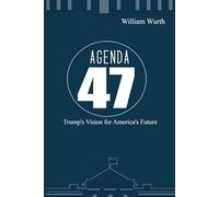 Agenda 47: Trump's Vision for America's Future