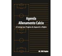 Agenda Allenamento Calcio A5 100 Pagine: 2 Campi per Pagina & Appunti a Righe - Quaderno per Schemi, Palle Inattive, Tattica per Allenatori e Giocatori