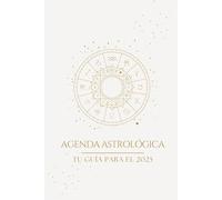 Agenda Astrológica: Tu guía para el 2025