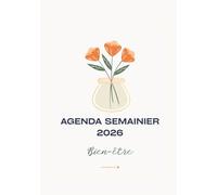 Agenda Bien-Être 2026 A5 - Agenda Semi-Daté, Organisation Douce et Consciente, Planner Hebdomadaire Minimaliste pour Femmes: Hebdomadaire, Semi-Daté ... intégré, Bien-être et Minimaliste pour Femmes