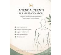 Agenda Clienti per Massaggiatori: Registro Professionale per Anamnesi, Storico Trattamenti e Gestione Clienti