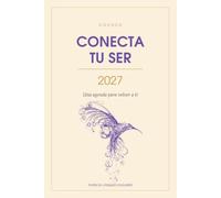 Agenda Conecta con Tu ser 2027: 365 días para volver a ti