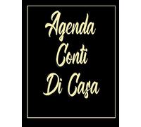Agenda Conti di Casa: Quaderno conti di casa per controllare entrate e spese. Il Budget planning adatto a tutti, per imparare a risparmiare con una semplice pianificazione settimanale e mensile