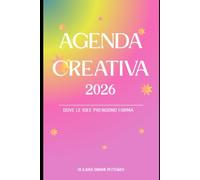 AGENDA CREATIVA 2026: DOVE LE IDEE PRENDONO FORMA