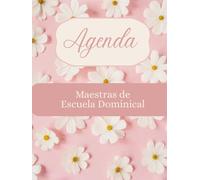 Agenda Cristiana: Herramienta Para Maestras de Escuela Dominical
