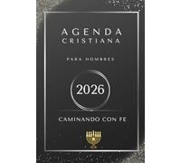 Agenda Cristiana Para Hombres: Un año de propósito, disciplina y fe