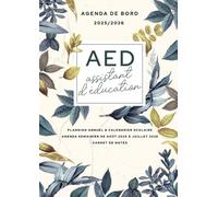 Agenda de bord 2025/2026 - assistant d’éducation: Carnet de bord et carnet de notes A4 pour AED