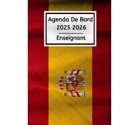 Agenda de bord 2025 2026 Enseignant: Professeur d'Espagnol - Carnet De Bord Pour Les Enseignants De Maternelle, Collège, Lycée Pratique Pour L'Année Scolaire 2025/2026