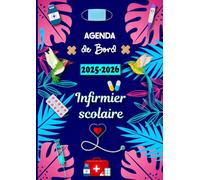 Agenda de Bord 2025/2026 - Infirmier Scolaire: Planificateur Semainier et Mensuel (de Septembre 2025 à Juillet 2026).