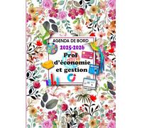 Agenda de Bord 2025/2026 Professeur d’Economie et Gestion: Planificateur de Cours Semainier et Mensuel ( de Septembre 2025 à juillet 2026).