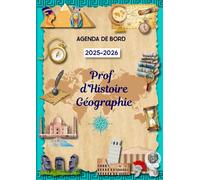 Agenda de Bord 2025-2026 Professeur d’Histoire Géographie: Planificateur de Cours Semainier et Mensuel (Collège, Lycée) pour Enseignants.
