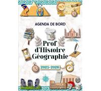 Agenda de Bord 2025-2026 Professeur d’Histoire Géographie: Planificateur de Cours Semainier et Mensuel (Collège, Lycée) pour Enseignants.