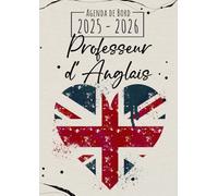 Agenda de Bord 2025-2026 - Professeur d'Anglais: Carnet de bord enseignant A4 | Planification de cours avec un tableau semainier (1 semaine sur 2 pages) pour l'année scolaire | Relevé de notes