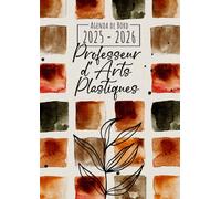 Agenda de Bord 2025-2026 - Professeur d'Arts Plastiques: Carnet de bord enseignant A4 | Planification de cours avec un tableau semainier (1 semaine sur 2 pages) pour l'année scolaire | Relevé de notes
