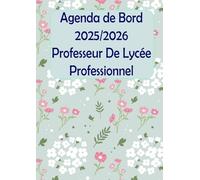 Agenda de Bord 2025-2026 Professeur De Lycée Professionnel: Planificateur de Leçons, Suivi de Notes et Organisateur de Classe Hebdomadaire et Mensuel Août 2025 from Septembre2026 | Format A4.