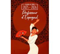 Agenda de Bord 2025-2026 - Professeur d'Espagnol: Carnet de bord enseignant A4 | Planification de cours avec un tableau semainier (1 semaine sur 2 pages) pour l'année scolaire | Relevé de notes