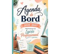Agenda de bord 2026/2027 professeur de lycée professionnel: Planificateur scolaire complet avec calendrier, emploi du temps, listes d’élèves, suivi pédagogique, réunions, objectifs et notes