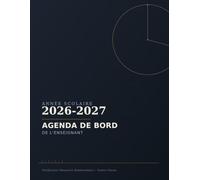 Agenda de Bord de l'Enseignant 2026-2027: Carnet de Bord avec Emploi du Temps, Calendrier Scolaire, Planning Mensuel et Hebdomadaire, Suivi des Élèves | Pour Tous les Enseignants