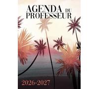 Agenda de Bord du Professeur 2026-2027: Plage & Vacances | Carnet de bord enseignant A4 | Planification de cours avec un tableau semainier (1 semaine ... pour l'année scolaire | Relevé de notes
