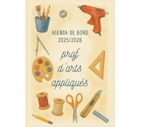 Agenda de bord enseignant 2025 2026 d'Arts Appliqués : Cahier Relevé de Notes pour 15 Classes | Carnet de bord 2024-2025 pour les enseignants | Planificateur de cours, Semainier, Format A4.