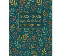 Agenda de bord enseignant 2025/2026: Outil complet pour structurer l’année scolaire 25/26 | Emploi du temps, classes et objectifs...