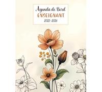 Agenda de Bord Enseignant 2025-2026: Planificateur de Cours (Mensuel-Semainier) pour professeur de Lycée et Collège - Carnet de Bord Format A4 avec couverture fleurs