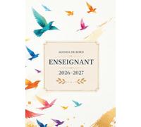 Agenda de Bord Enseignant 2026-2027: Format A4 | Une Page par Semaine | Planification Annuelle, Mensuelle et Hebdomadaire | Gestion de Classe | Suivi ... du Primaire, du Collège et du Lycée